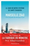 Philippe Pujol - Marseille, 2040 - Le jour où notre système de santé craquera.