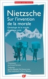 Friedrich Nietzsche - Sur l'invention de la morale - Généalogie de la morale, deuxième traité.