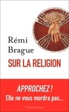 Rémi Brague - Sur la religion.