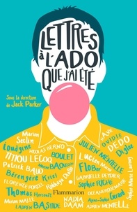 Jack Parker et  Dedo - Lettres à l'ado que j'ai été.