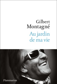 Gilbert Montagné - Au jardin de ma vie.