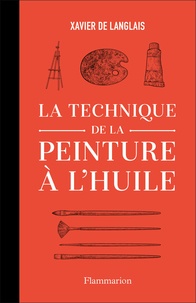 Xavier de Langlais - La technique de la peinture à l'huile.