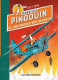 Alex T. Smith - Monsieur Pingouin  : La forteresse des secrets.