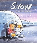 Françoise Bobe et Pierre Cornuel - Snow, le petit esquimau.