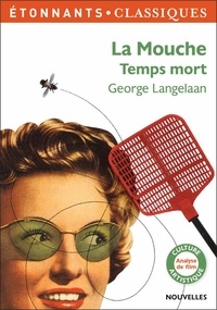 George Langelaan - La mouche ; Temps mort.
