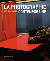 Michel Poivert - La photographie contemporaine.