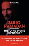Ian Hamel - Tariq Ramadan - Histoire d'une imposture.