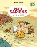 Ronan Badel - Petit Sapiens  : La vie de famille.