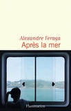 Alexandre Feraga - Après la mer.