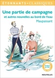 Guy de Maupassant - Une partie de campagne et autres nouvelles au bord de l'eau.