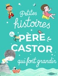  Flammarion - Petites histoires du Père Castor qui font grandir.