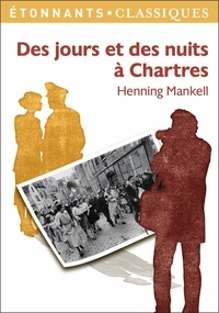 Henning Mankell - Des jours et des nuits à Chartres.