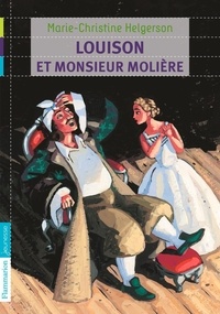 Marie-Christine Helgerson - Louison et monsieur Molière.