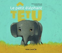Albena Ivanovitch-Lair et Vanessa Gautier - Le petit éléphant têtu.