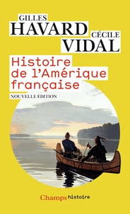 Gilles Havard et Cécile Vidal - Histoire de l'Amérique française.