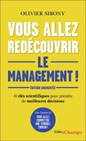 Olivier Sibony - Vous allez redécouvrir le management ! - 41 clés scientifiques pour prendre de meilleures décisions.
