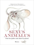 Emmanuelle Pouydebat et Julie Terrazzoni - Sexus Animalus - Tous les goûts sont dans la nature.