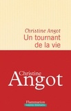 Christine Angot - Un tournant de la vie.