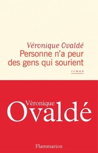 Véronique Ovaldé - Personne n'a peur des gens qui sourient.