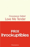 Constance Debré - Love Me Tender.