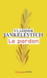 Vladimir Jankélévitch - Le pardon.