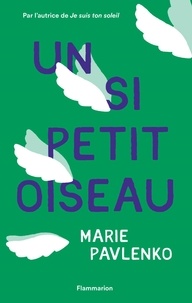 Marie Pavlenko - Un si petit oiseau.