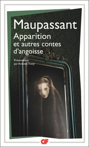 Guy de Maupassant - Apparition et autres contes d'angoisse.