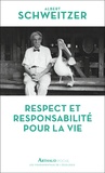 Albert Schweitzer - Respect et responsabilité pour la vie.