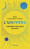 Neil DeGrasse Tyson - L'Univers expliqué aux gens pressés.