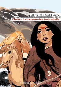 Christine Féret-Fleury - Chaân Tome 2 : La caverne des trois soleils.