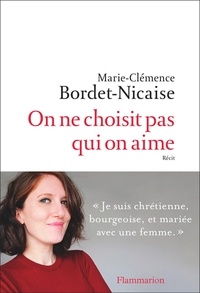 Marie-Clémence Bordet-Nicaise - On ne choisit pas qui on aime.