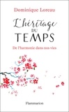 Dominique Loreau - L'héritage du temps - De l'harmonie dans nos vies.