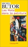 Michel Butor - Les mots dans la peinture.