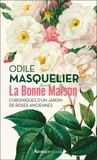 Odile Masquelier - La bonne maison - Chroniques d'un jardin de roses anciennes.