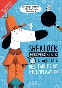 Jonny Marx et John Bigwood - Sherlock Nonosse et le mystère des tables de multiplication.