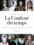 Dan Jones et Marina Amaral - La couleur du temps - Nouvelle histoire du monde en couleurs - 1850-1960.