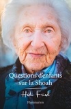 Hédi Fried - Questions d'enfants sur la Shoah.