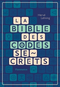 Hervé Lehning - La bible des codes secrets.