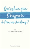 Léonard Anthony - Qu'est-ce que l'hypnose de Francois Roustang ?.
