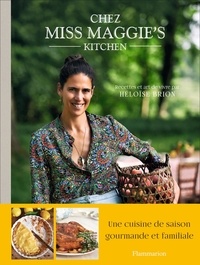 Héloïse Brion - Chez Miss Maggie's kitchen - Recettes et art de vivre.