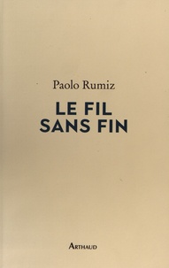 Paolo Rumiz - Le fil sans fin - Voyage jusqu'aux racines de l'Europe.