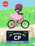  Magdalena et Aurélie Abolivier - Je rentre en CP Tome 5 : Zoé fait du vélo.