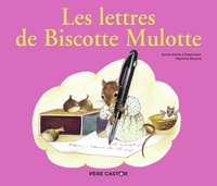 Anne-Marie Chapouton et Martine Bourre - Les lettres de Biscotte Mulotte.