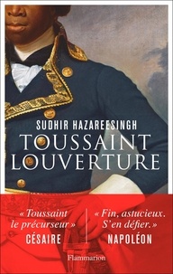 Sudhir Hazareesingh - Toussaint Louverture.