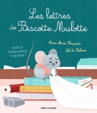 Anne-Marie Chapouton et  Lili la Baleine - Les lettres de Biscotte Mulotte - Avec 6 enveloppes à ouvrir !.