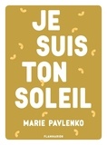 Marie Pavlenko - Je suis ton soleil.
