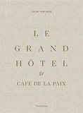 Laure Verchère - Le Grand Hôtel et le Café de la Paix - Avec 1 carnet de recettes et 3 cartes.