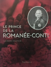 Laurens Delpech - Le Prince de la Romanée-Conti.