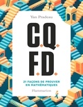 Yan Pradeau - C.Q.F.D. - 21 façons de prouver en mathématiques.