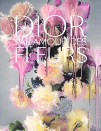 Nick Knight et Justine Picardie - Dior - Par amour des fleurs.